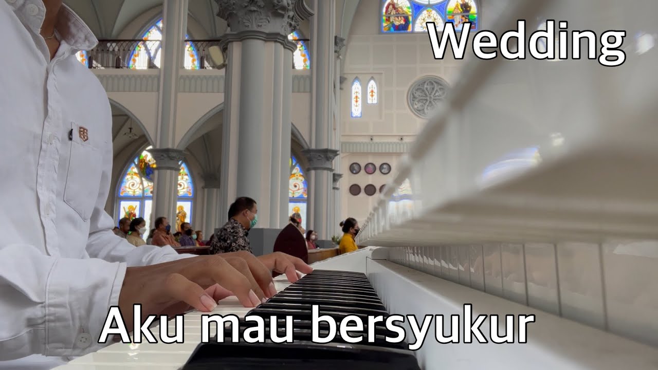 Wedding Song - Aku mau bersyukur Gereja Katedral Sintang