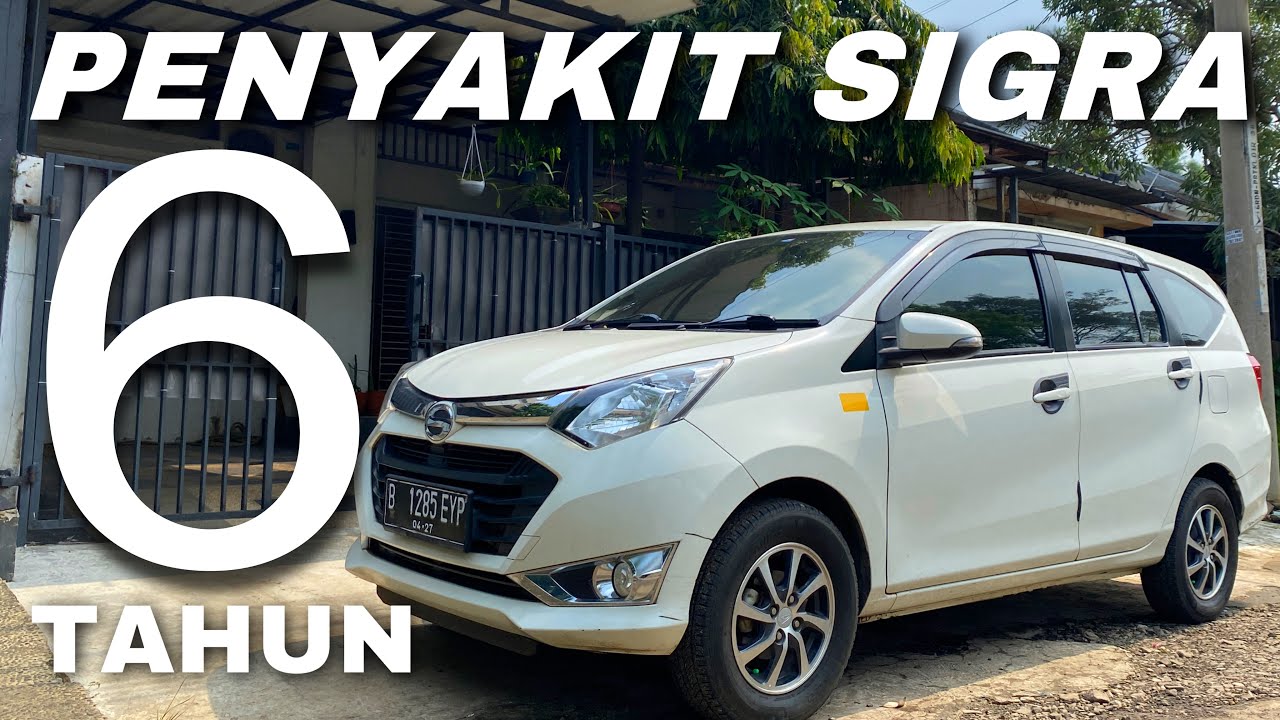 INI PENYAKITNYA!! 6 TAHUN PEMAKAIAN DAIHATSU SIGRA | DAIHATSU SIGRA R MT 2017