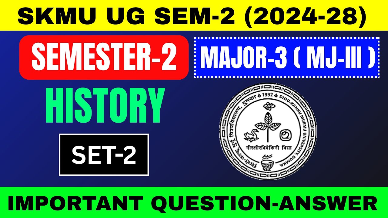 SKMU UG SEM-2 (2024–28) History MJ-3 Set-2 | इतिहास सेट-2 SKMU दुमका | Major-3 Semester-2