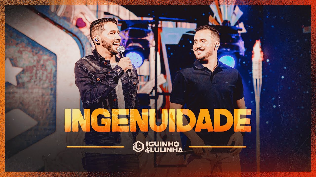 INGENUIDADE - Iguinho e Lulinha (DVD Eu Falei Forr&oacute;)