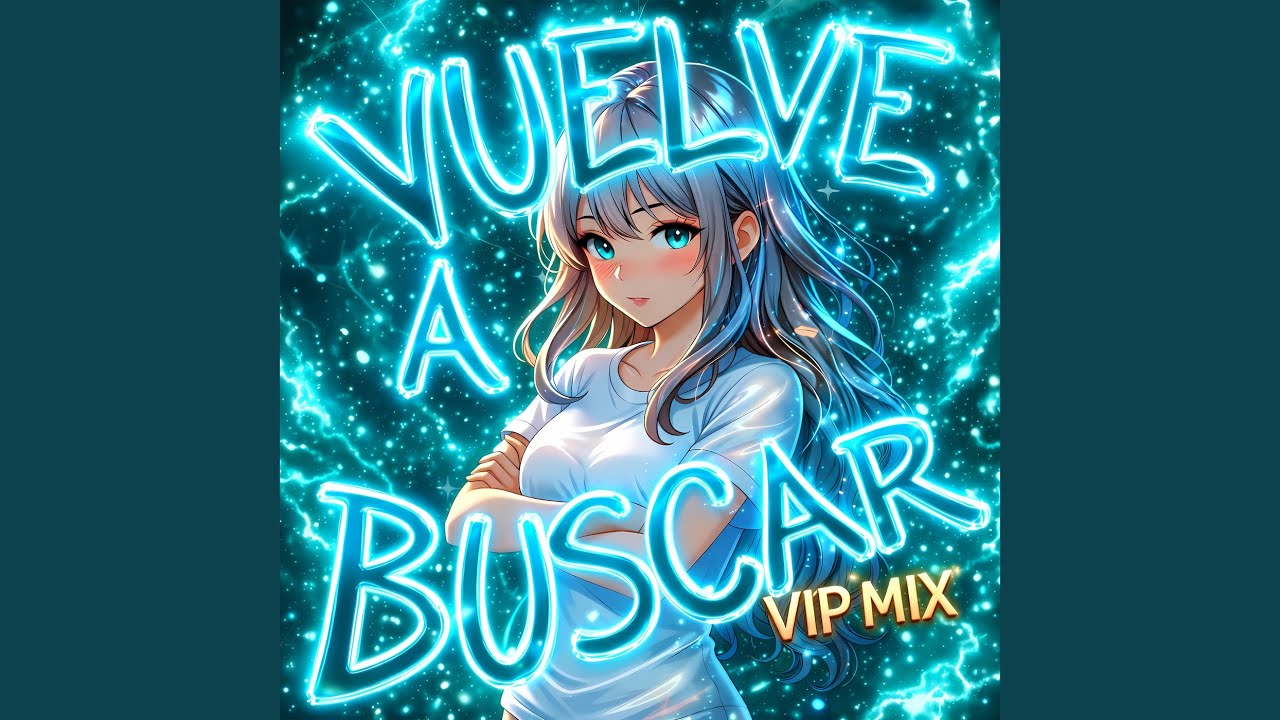 Vuelve a Buscar (Vip MIX)