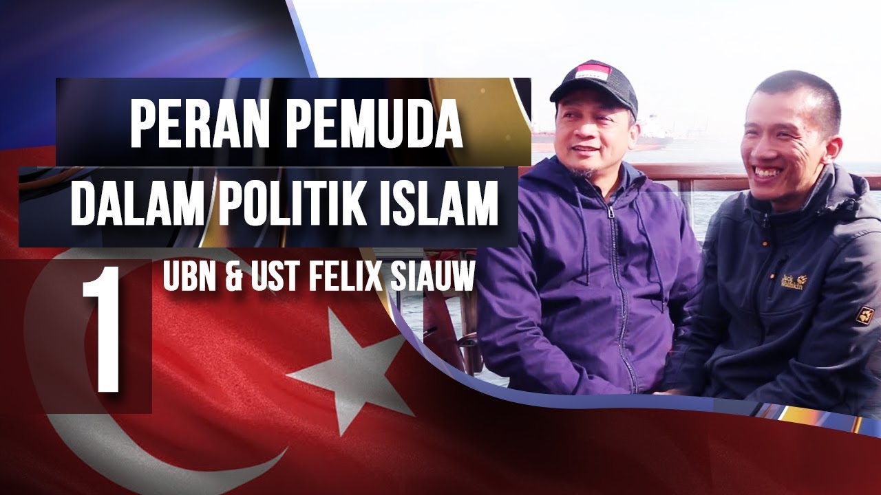 KH. Bachtiar Nasir & Ust. Felix Siauw | Peran pemuda dalam politik islam