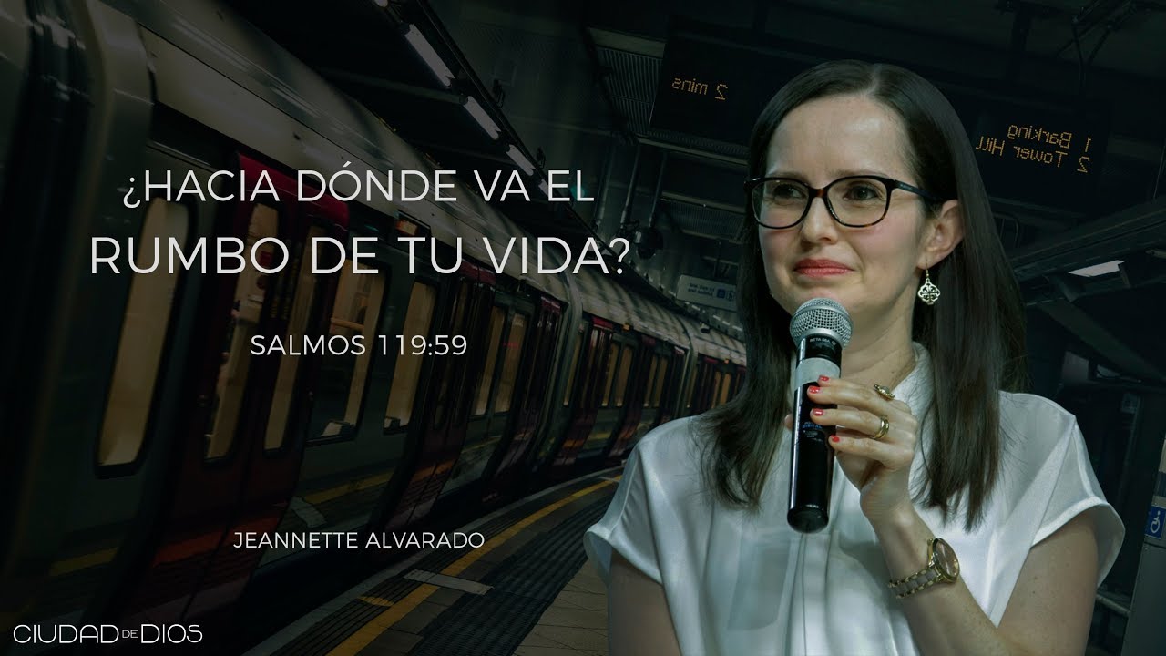 ¿Hacia Dónde Va el Rumbo de tu Vida? | Jeannette Alvarado