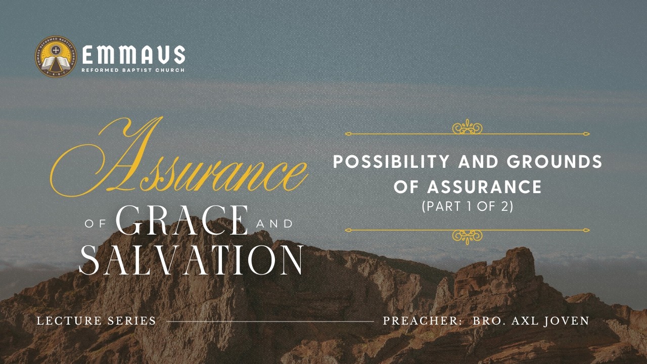 #1 Possibility and Grounds of Assurance (pt. 1) - Axl Joven