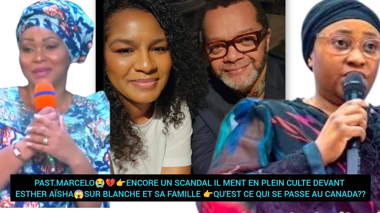 PAST.MARCELO😭💔👉ENCORE UN SCANDAL IL MENT EN PLEIN CULTE DEVANT ESTHER AÏSHA😱SUR BLANCHE ET SA FAMILL