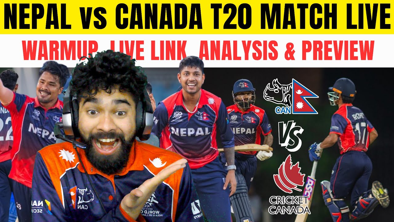 NEPAL🇳🇵 vs CANADA T20 MATCH LIVE -  waRMUP, LIVE LINK, ANALYSIS & PREVIEW