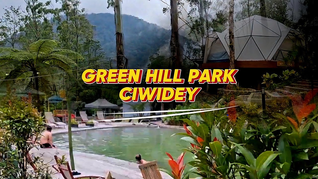 GREEN HILL PARK CIWIDEY  || Camping sambil Berendam air panas alami