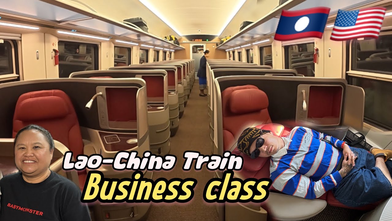 หลวงพระบาง ￼Ep.9 รีวิวเต็ม ๆ นั่งรถไฟลาว–จีน Business Class ครั้งแรก