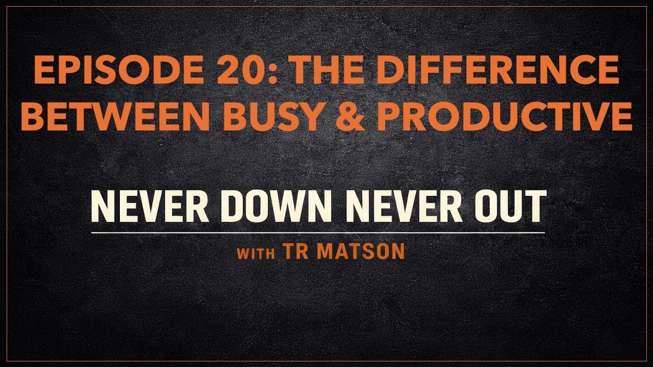Episode 20: The Difference Between Busy and Productive