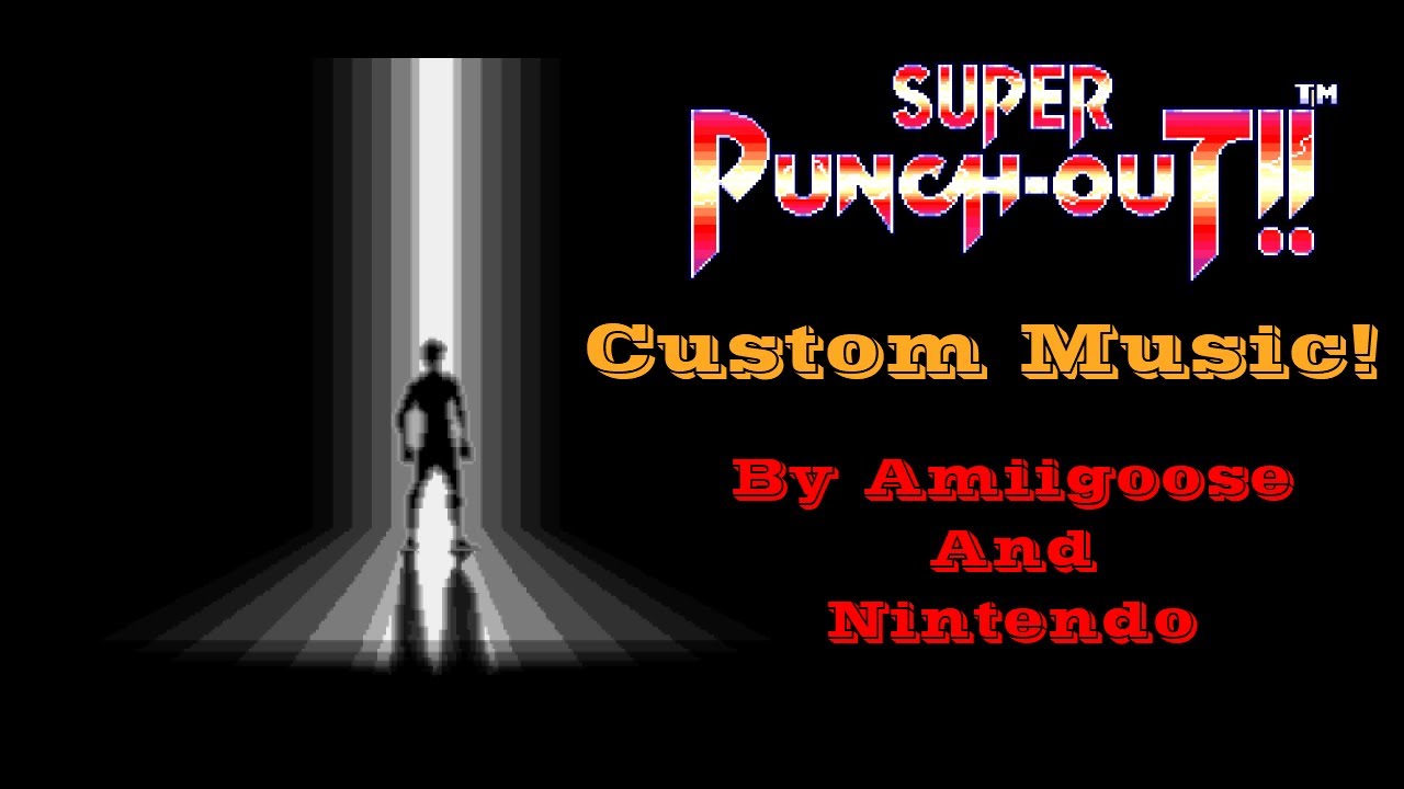 Super Punch Out!! - With Custom Music! (Please read Description)