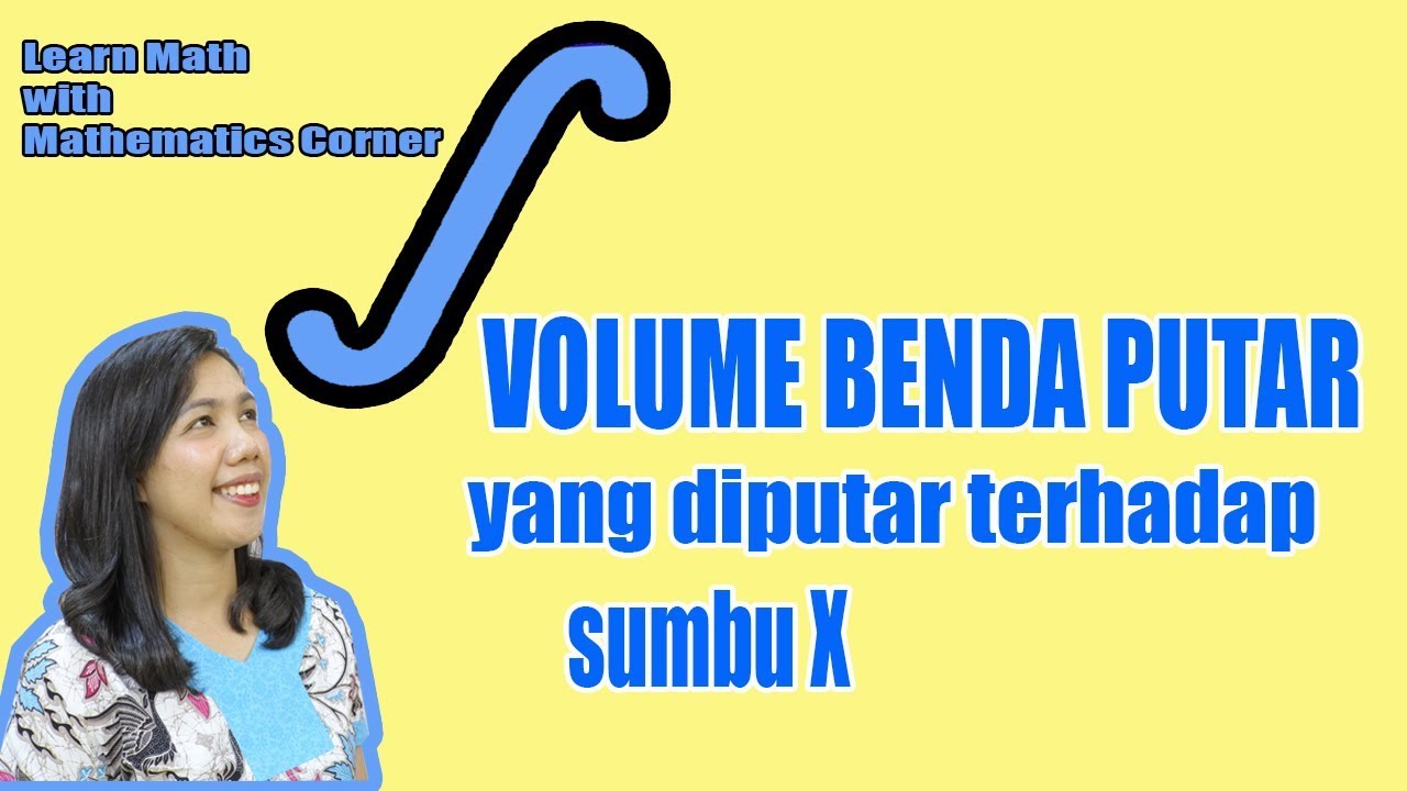 Volume Benda Putar yang diputar Terhadap Sumbu X