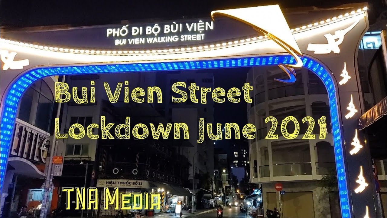 Bui Vien Street - Saigon Lockdown June 2021