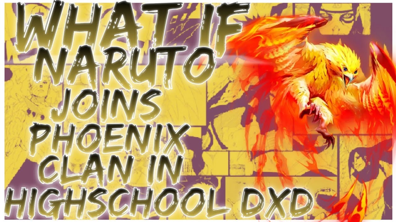 what if naruto joins the phoenix clan in highschool dxd