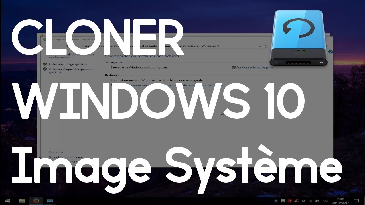 [TUTO] CRÉÉR UNE SAUVEGARDE IMAGE SYSTÈME WINDOWS 10