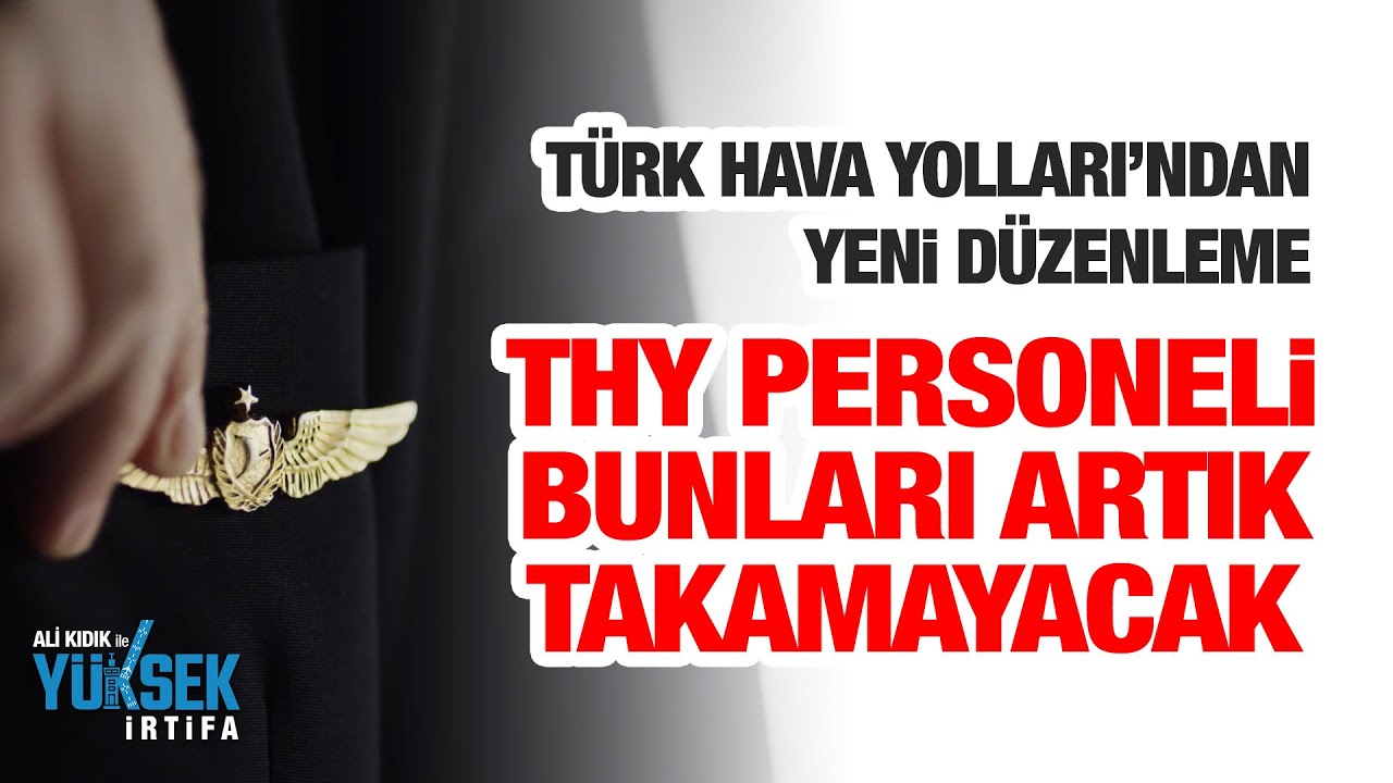 THY'de yeni kurallar; Üniformada artık bunlar yasak!