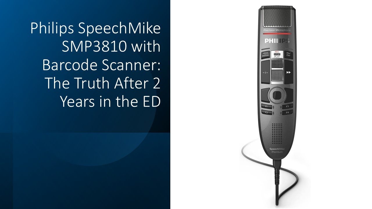 Philips SpeechMike SMP3810 with Barcode Scanner: The Truth After 2 Years in the ED