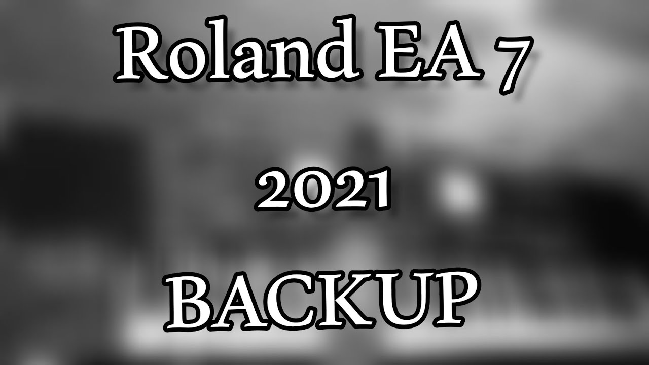 2021 New Roland EA7 BACKUP vol 1