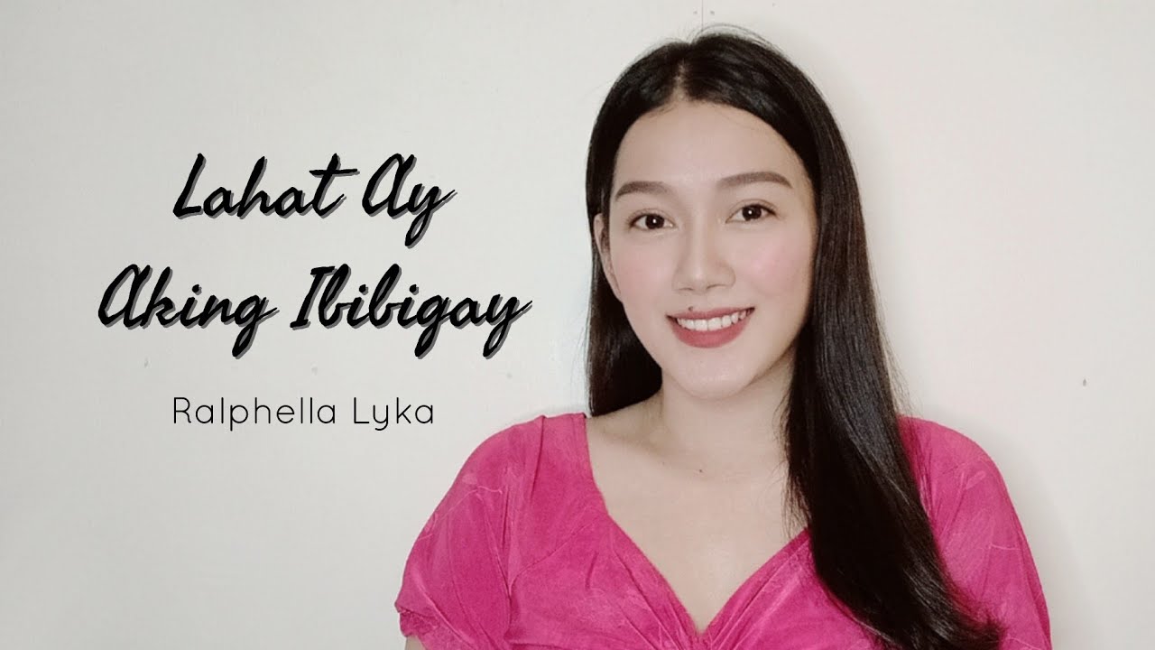 Lahat Ay Aking Ibibigay (Cover) | Ralphella Lyka
