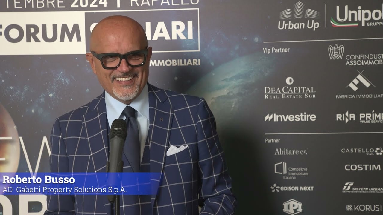 32° FORUM SCENARI | Roberto Busso (Gabetti Property Solutions)