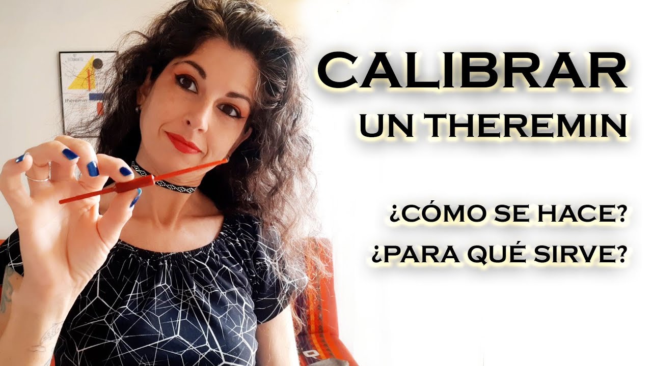 E 24 ⚡️ Calibrar un theremin ¿Cómo se hace y para qué sirve?  ⚡️👌🎶