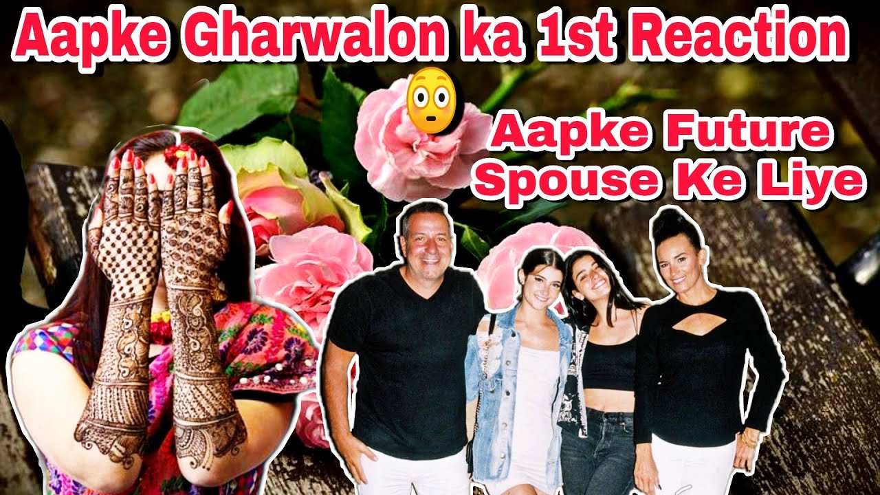 😍How Will Your Family React To Your Future Spouse😳\ 👪 Family Reaction To Your Future Spouse 👰🤵