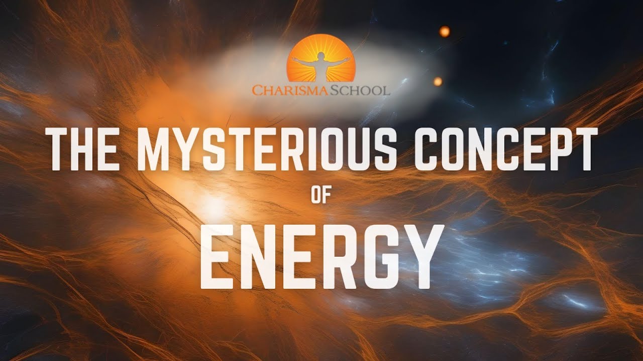 The Mysterious Concept of Energy