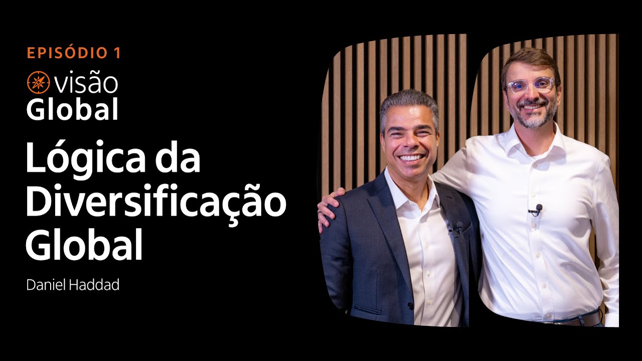 Vis&atilde;o Global | A l&oacute;gica da diversifica&ccedil;&atilde;o global