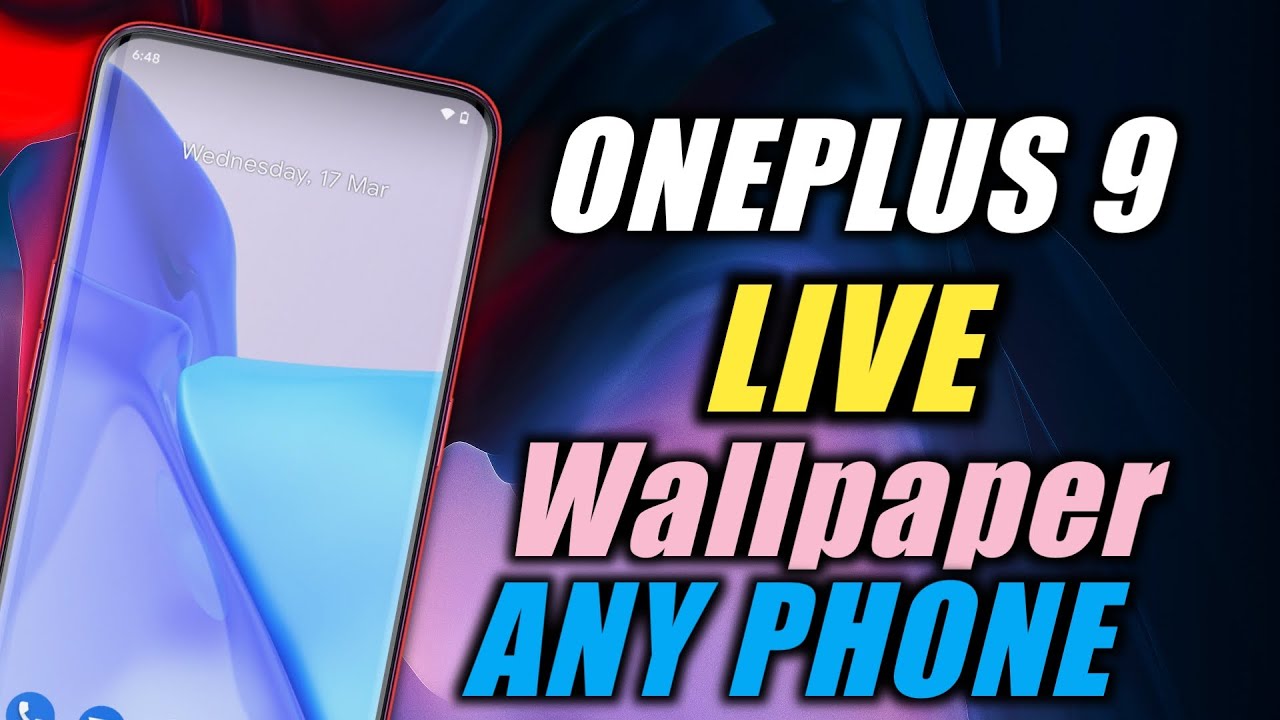 OnePlus 9 Live Wallpaper for Any Android Phone