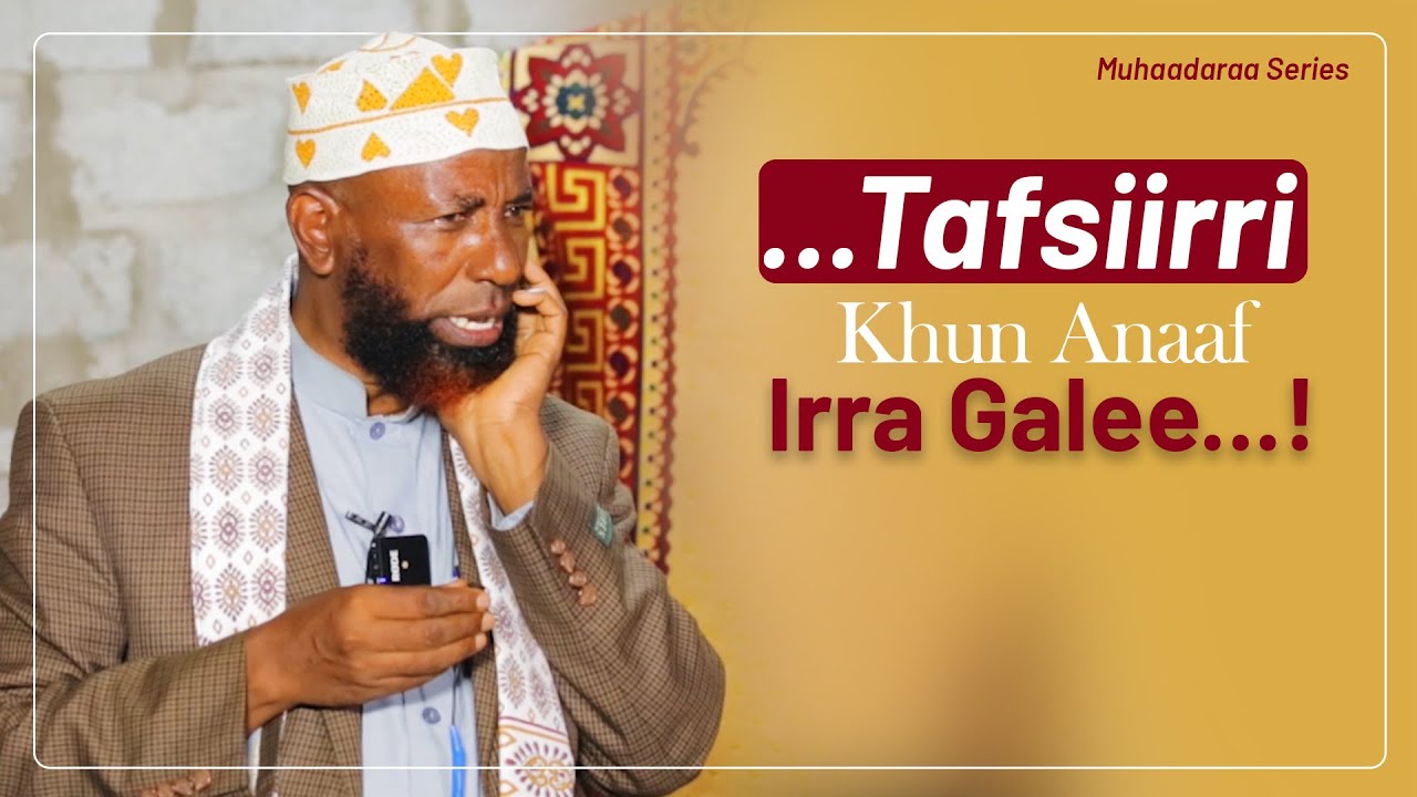 Sheikh Amin Ibro - ... Tafsiirri Khun Anaaf Irra Galee...