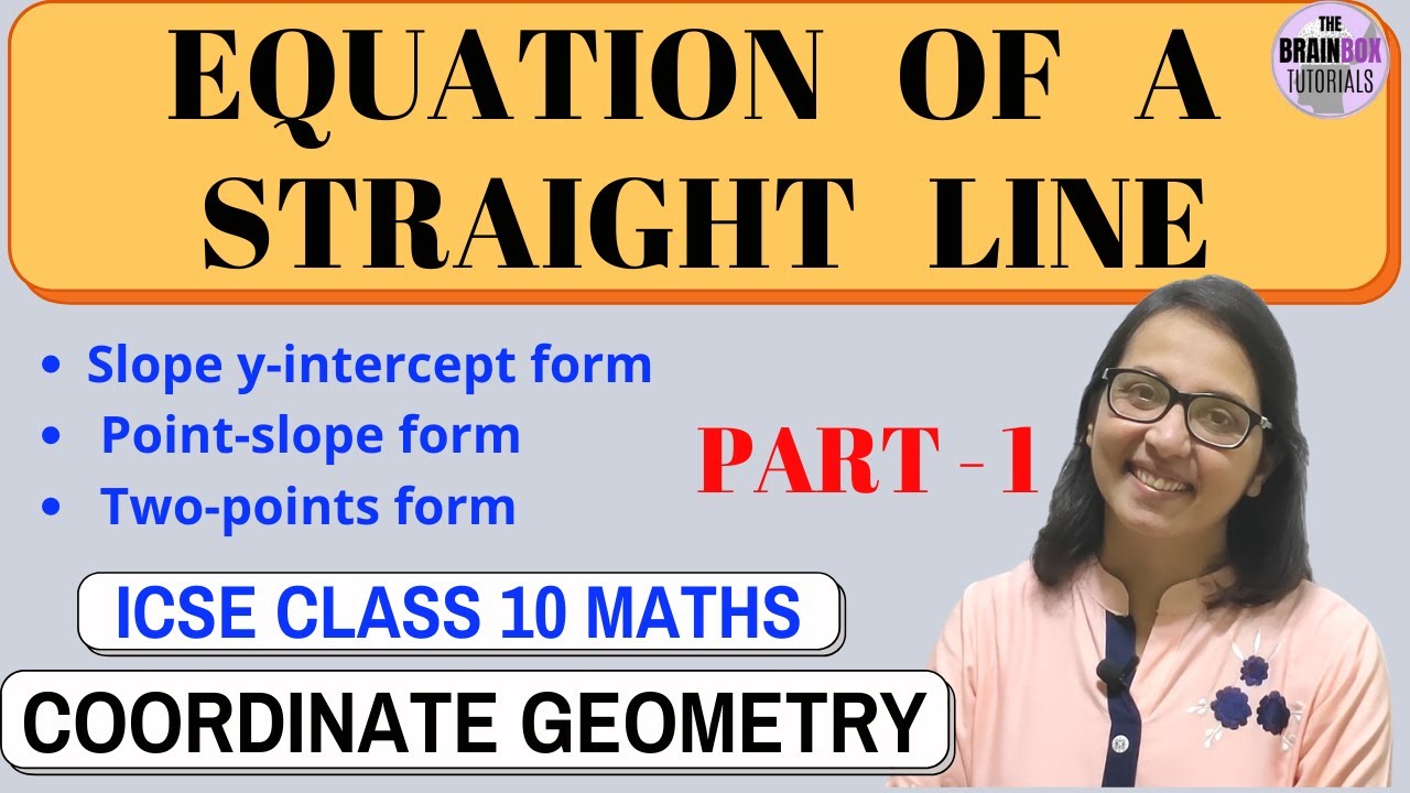 Equation Of A Straight Line ।। Part 1 ।। Coordinate Geometry ।। ICSE class 10 Maths