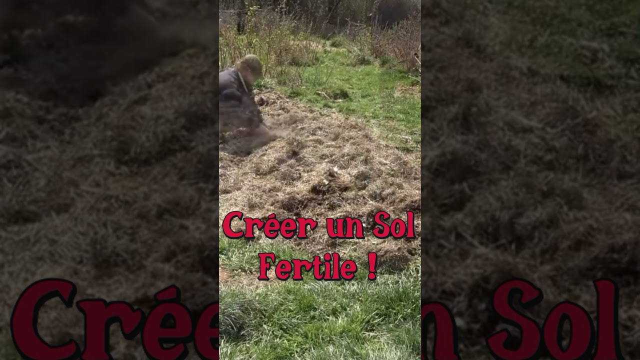 Cr&eacute;er un Sol Fertile #permaculture