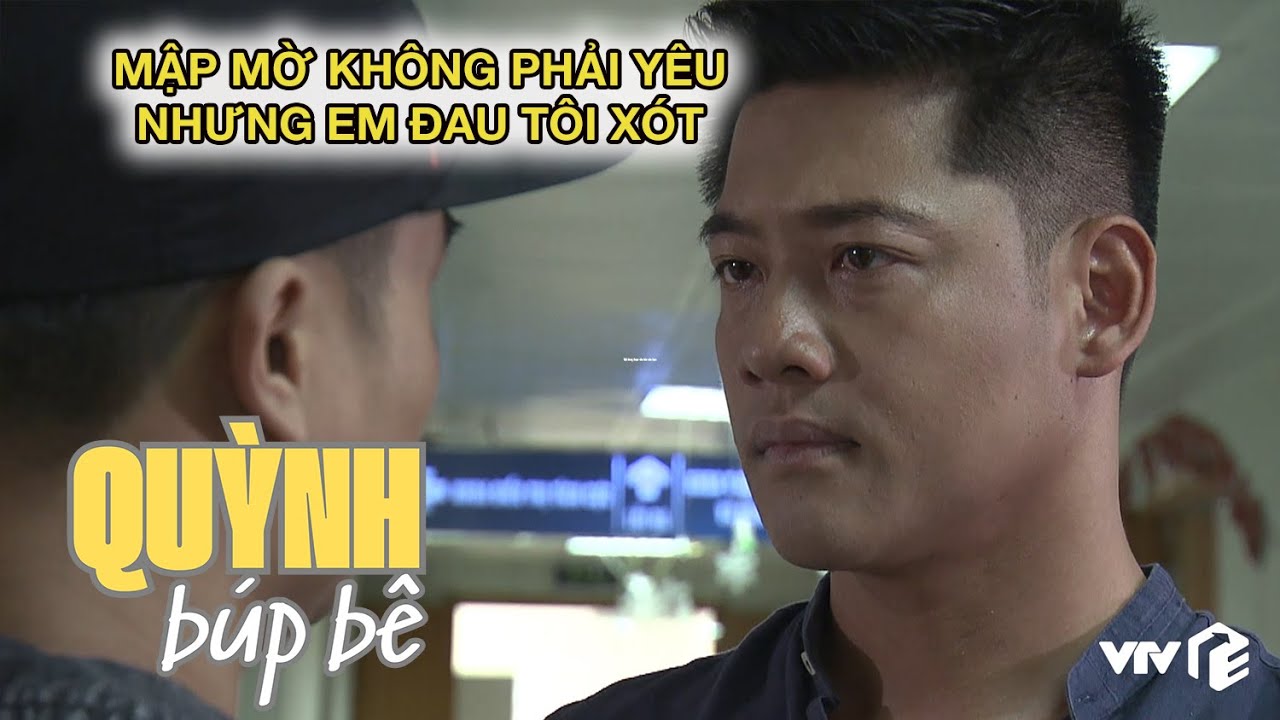 Mập mờ không phải yêu, nhưng không dứt được  |  Phim Quỳnh Búp Bê