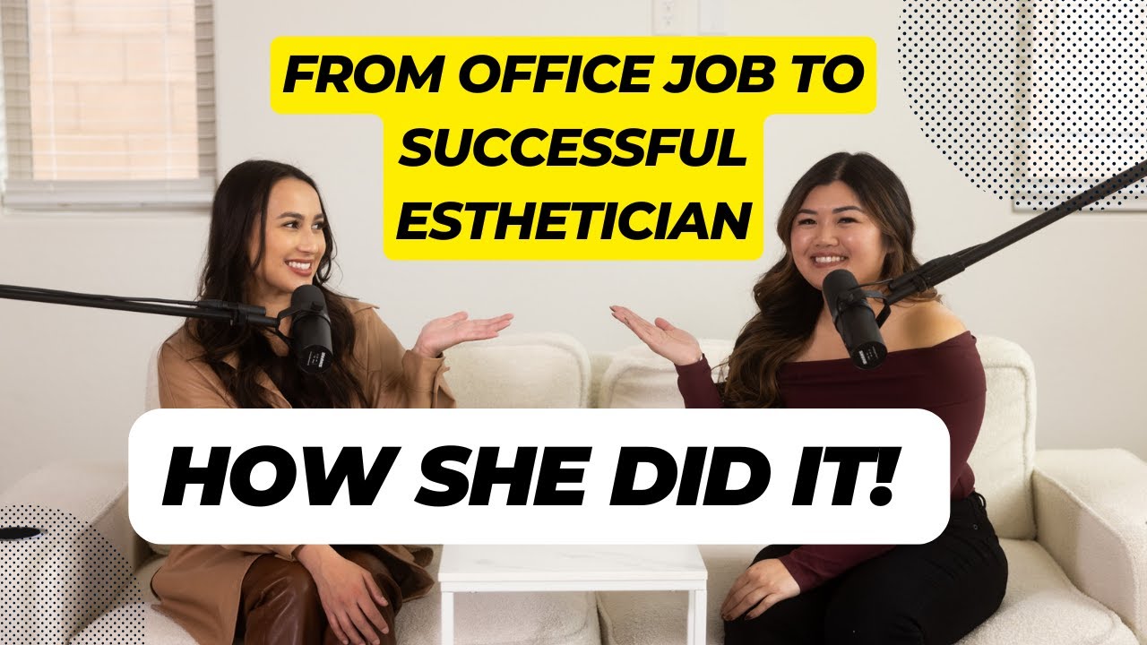 From Office Job to Successful Solo Esthetician!