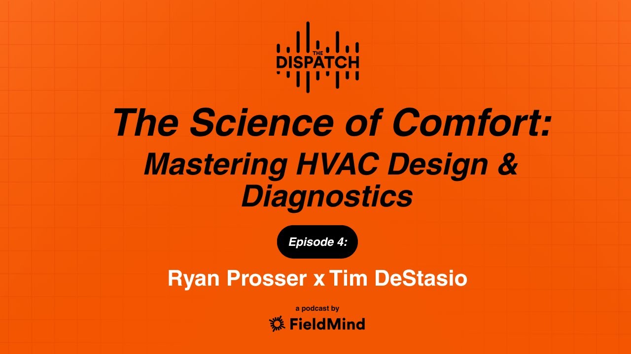 The Dispatch - The Science of Comfort: Mastering HVAC Design & Diagnostics ft @timdestasiohvac