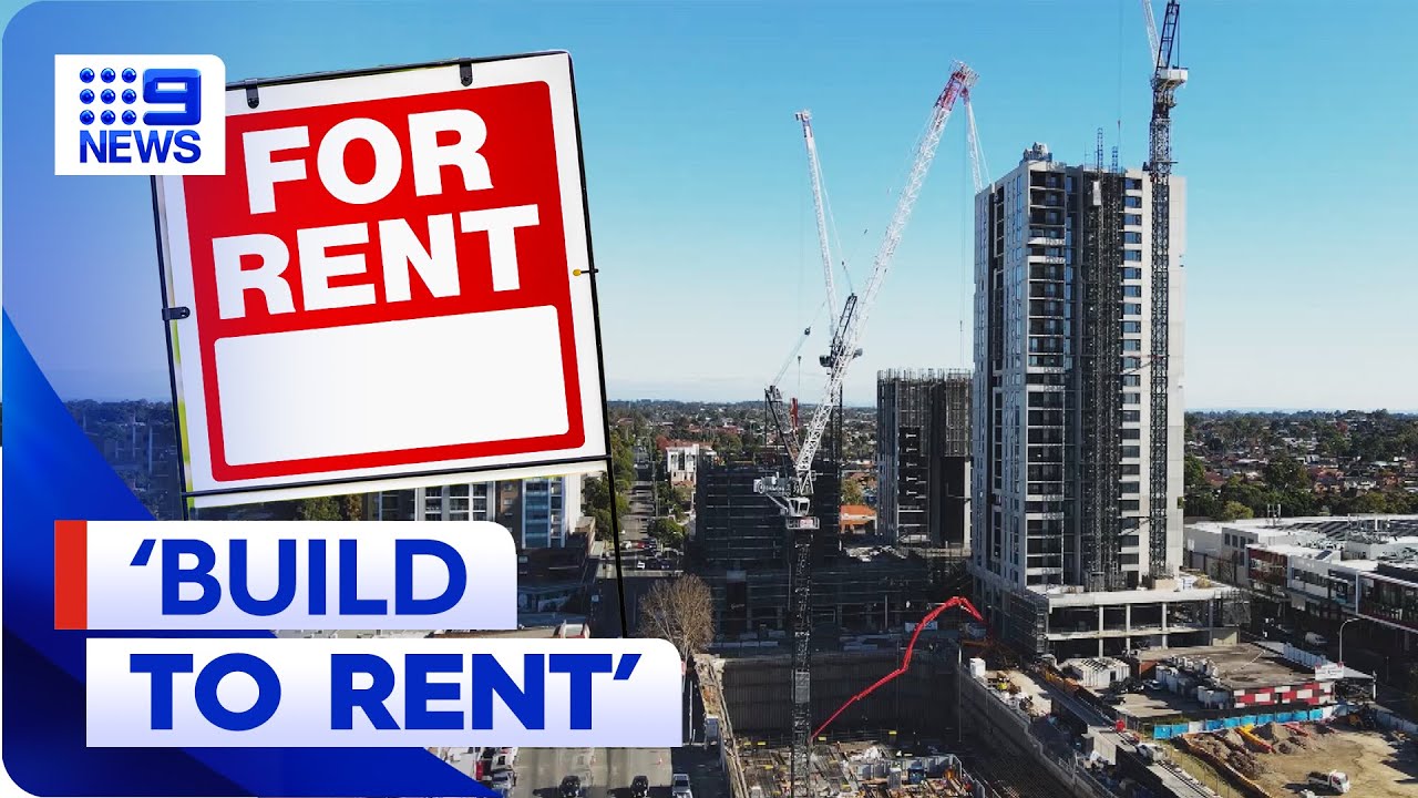 &lsquo;Build to rent&rsquo; promises housing affordability | 9 News Australia