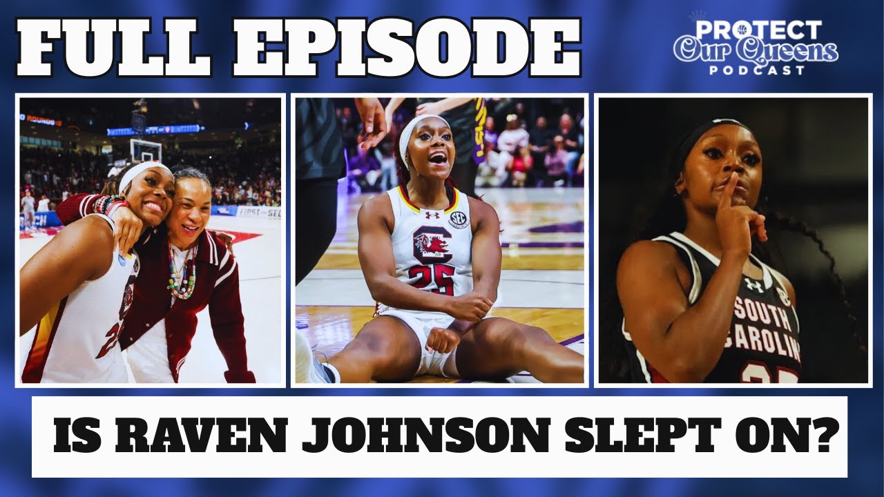 Are We Sleeping on Raven Johnson? | Protect Our Queens Podcast