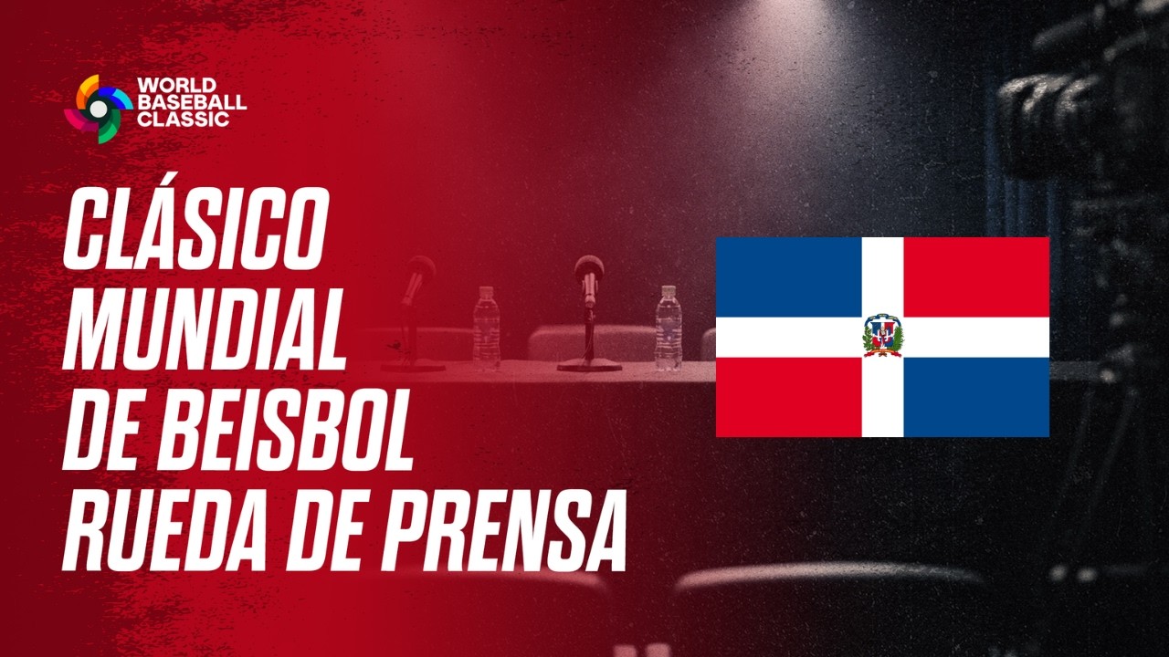 RUEDA DE PRENSA REPÚBLICA DOMINICANA - CLASICO MUNDIAL DE BEISBOL