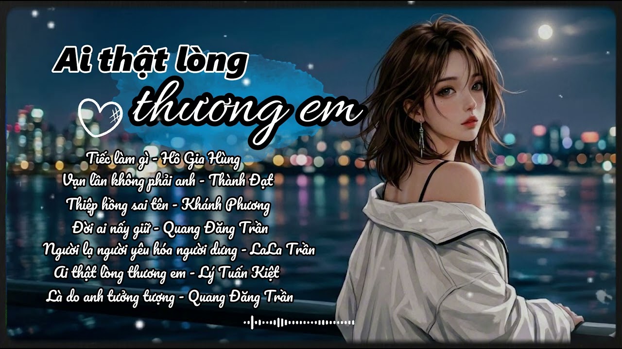 Ai là người thương em - Vạn lần không phải anh | Nhạc Hot TikTok