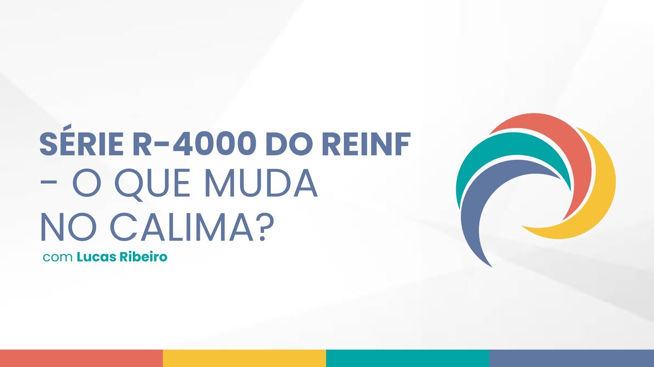 Série R-4000 do REINF - O que muda no Calima?