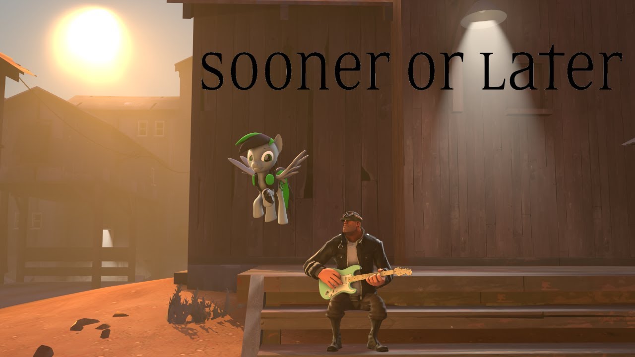 (SFM/Pony PMV) Sooner or Later