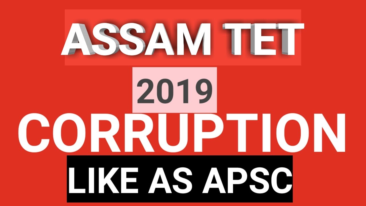 ASSAM TET CORRUPTION IS LIKE AS APSC CORRUPTION/RE TET EXAM/STUDENTS ARE SO ANGRY