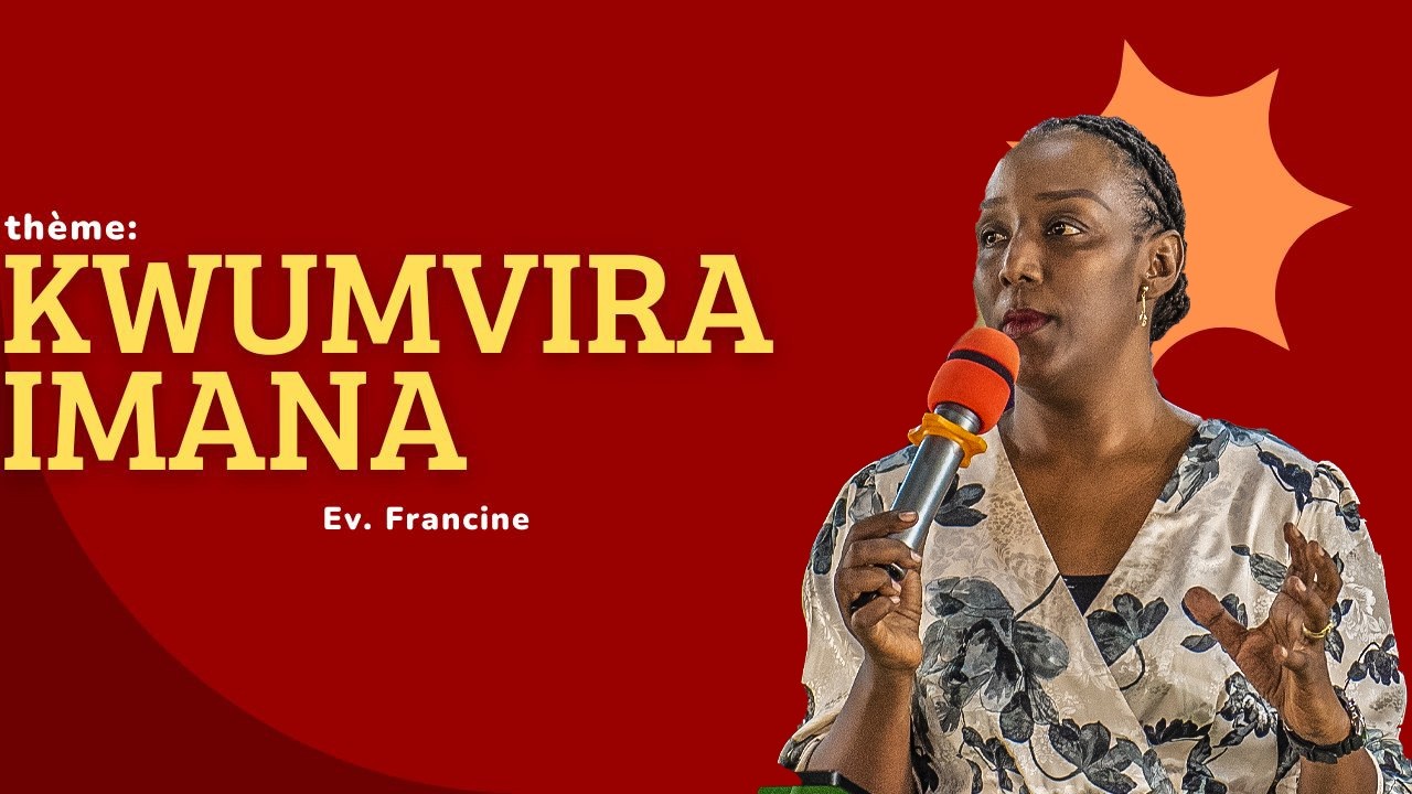 KWUMVIRA IMANA_Ev. Francine
