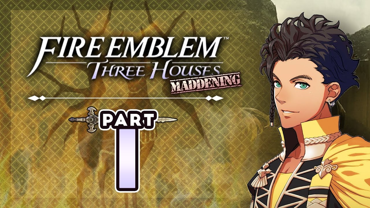 Part 1: Let's Play Fire Emblem Three Houses, Golden Deer, Maddening - 