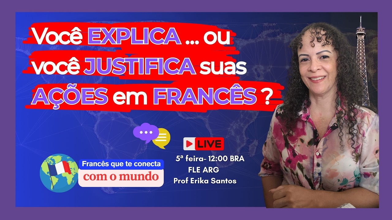 Você EXPLICA … ou você JUSTIFICA suas AÇÕES em FRANCÊS ? #aprenderfrances #delfb2 #business #master