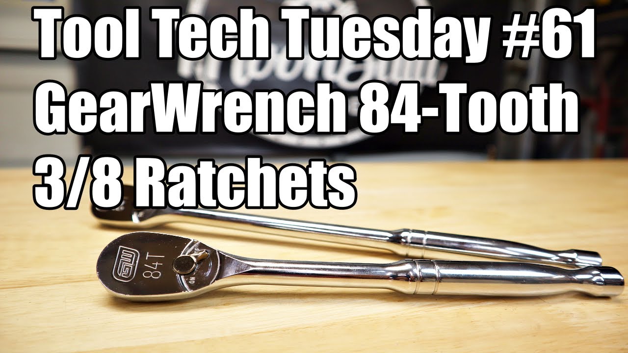 🔧Tool Tech Tuesday #61 | Gearwrench 84-Tooth 3/8 Ratchets