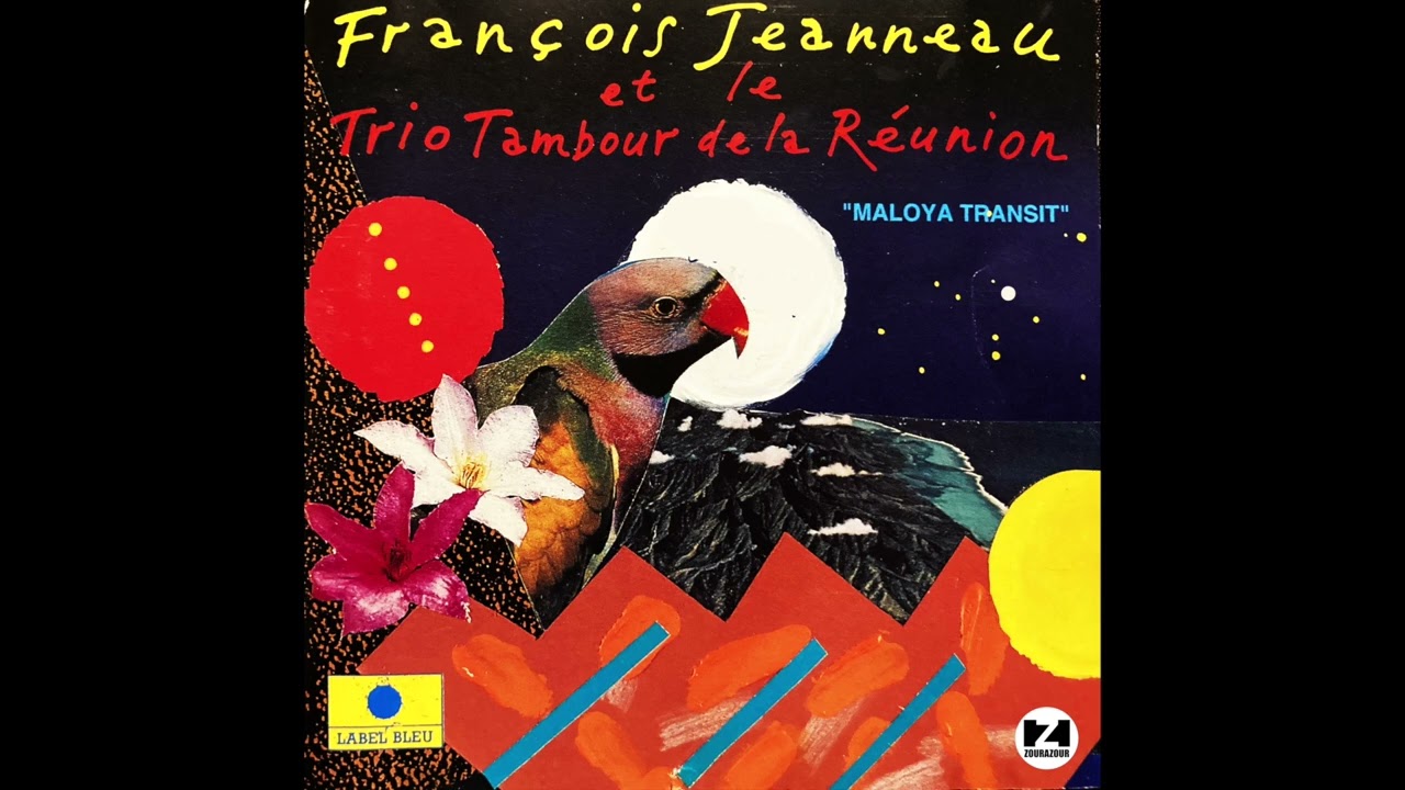 Tine Blouz - Maloya Transit - François Jeanneau et le Trio Tambour de La Réunion  (Label Bleu)