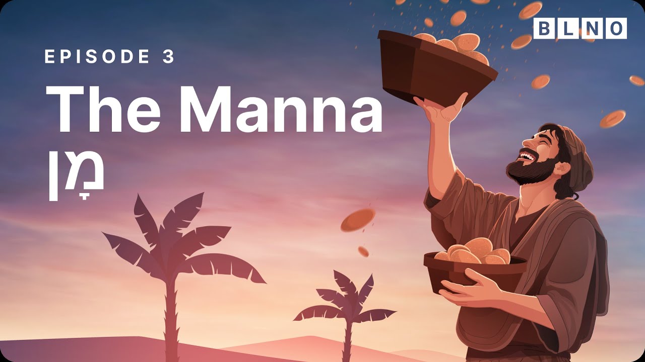Manna Pt. 3 | Exodus 16 [Beshalach] | BLNO S7E3