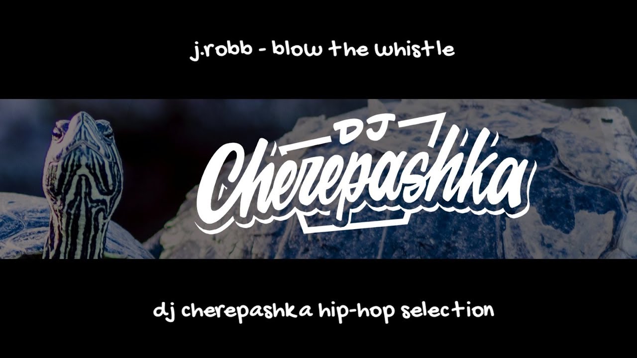 j.robb - blow the whistle (speeded up by dj cherepashka)