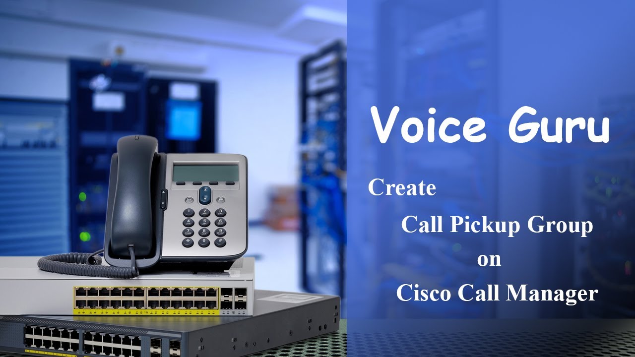 How To Create Call Pickup Group in Cisco Call Manager
