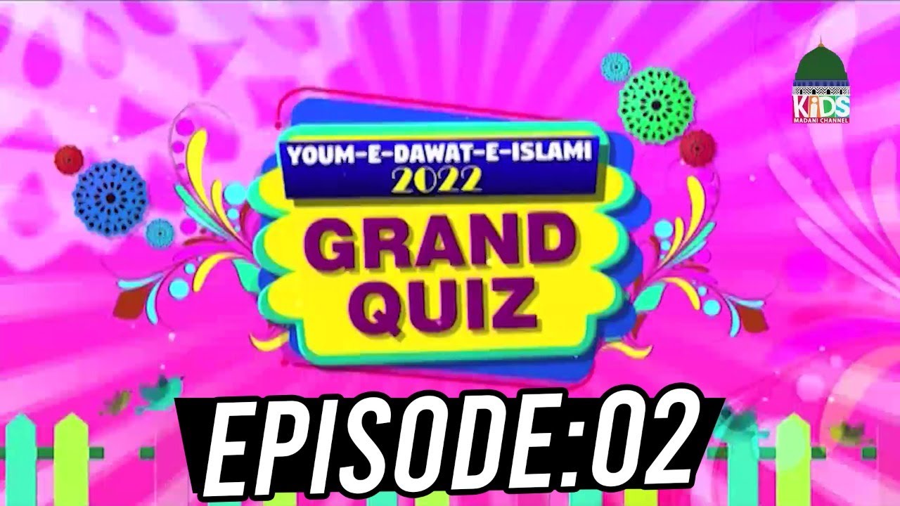 Grand Quiz EP#02 |  Youme Dawateislami 2022 | Kids Madani Channel Special Program